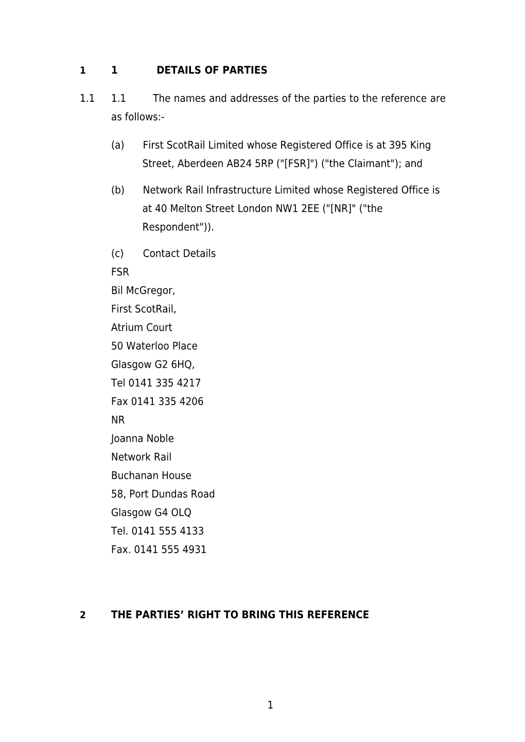 1.11.1The Names and Addresses of the Parties to the Reference Are As Follows
