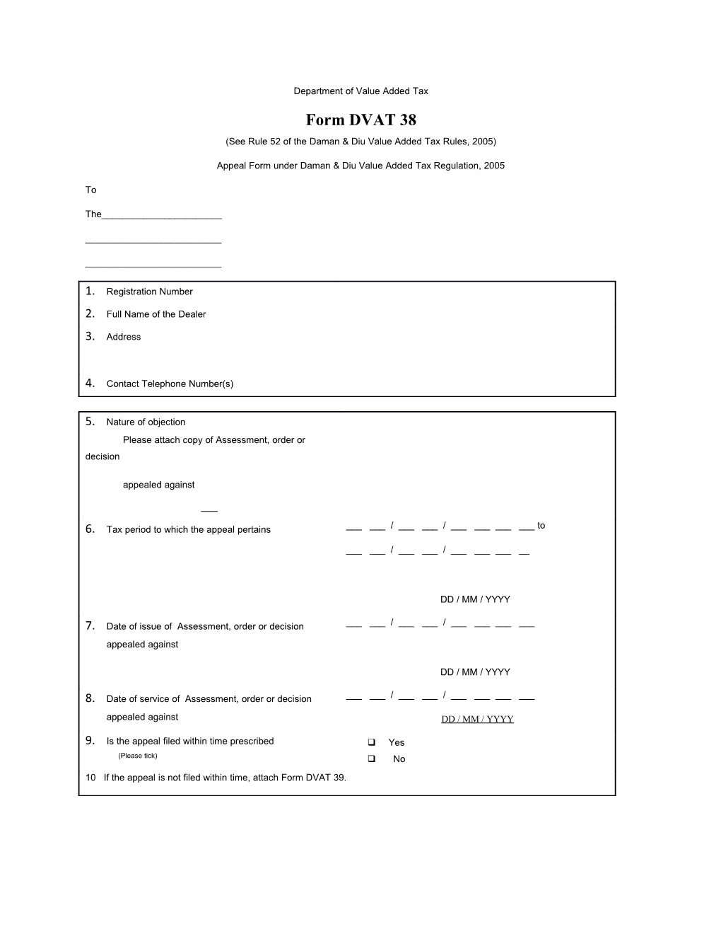 See Rule 52 of the Daman & Diu Value Added Tax Rules, 2005