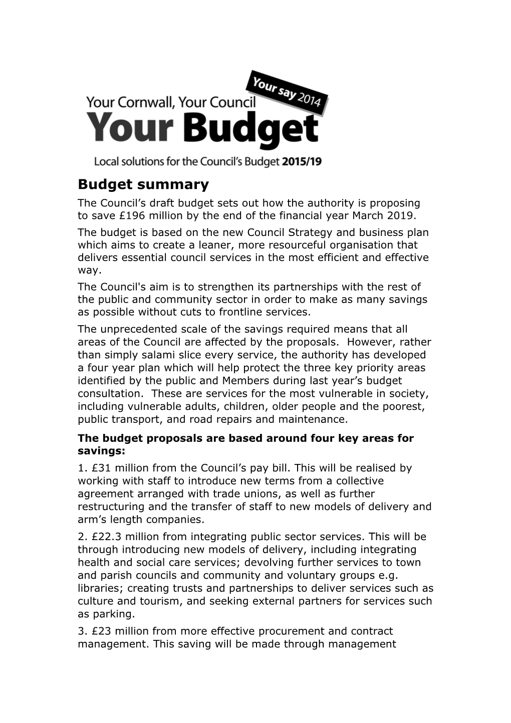 The Budget Proposals Are Based Around Four Key Areas for Savings