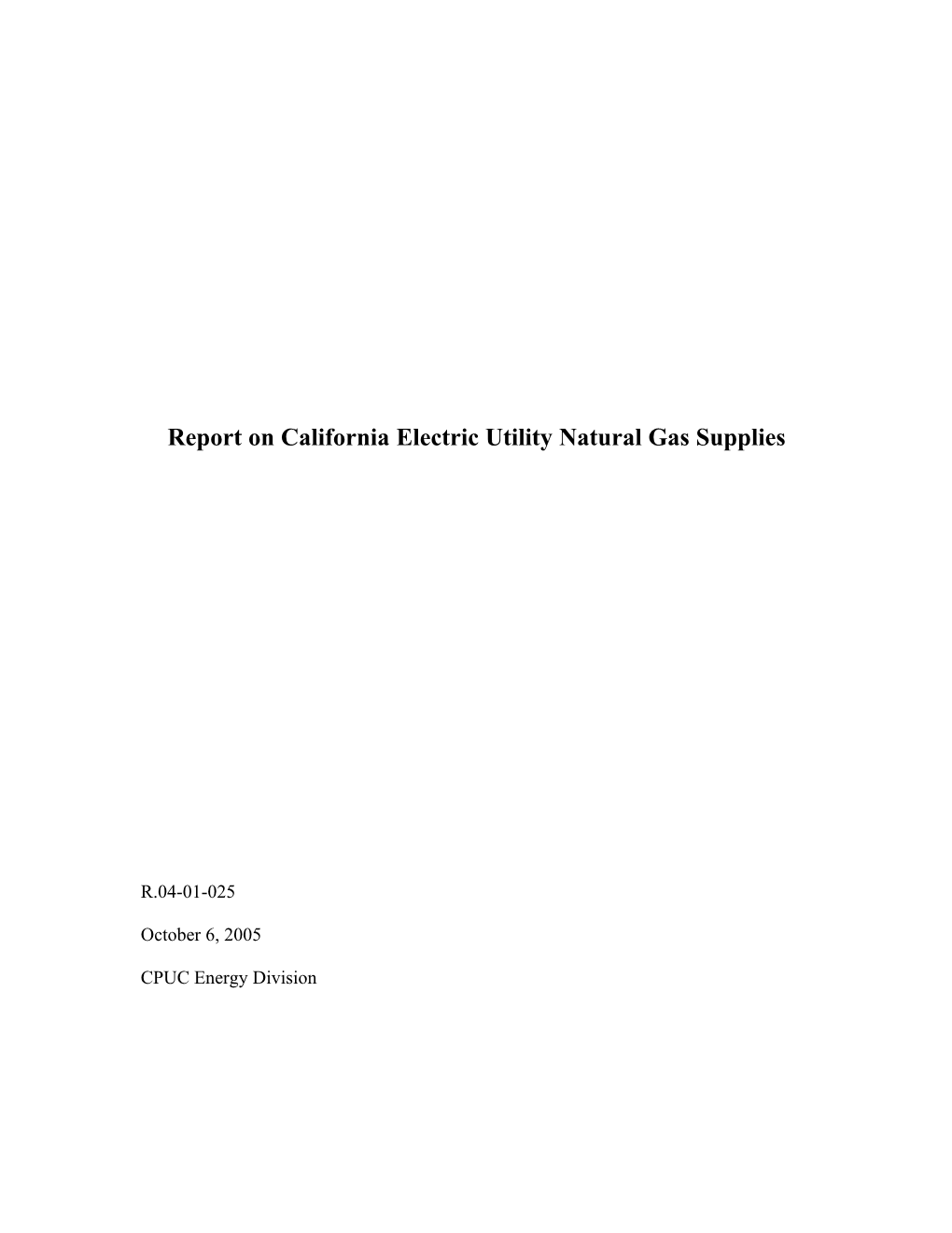 In Addition, in Order to More Fully Understand the Adequacy of the California Natural Gas