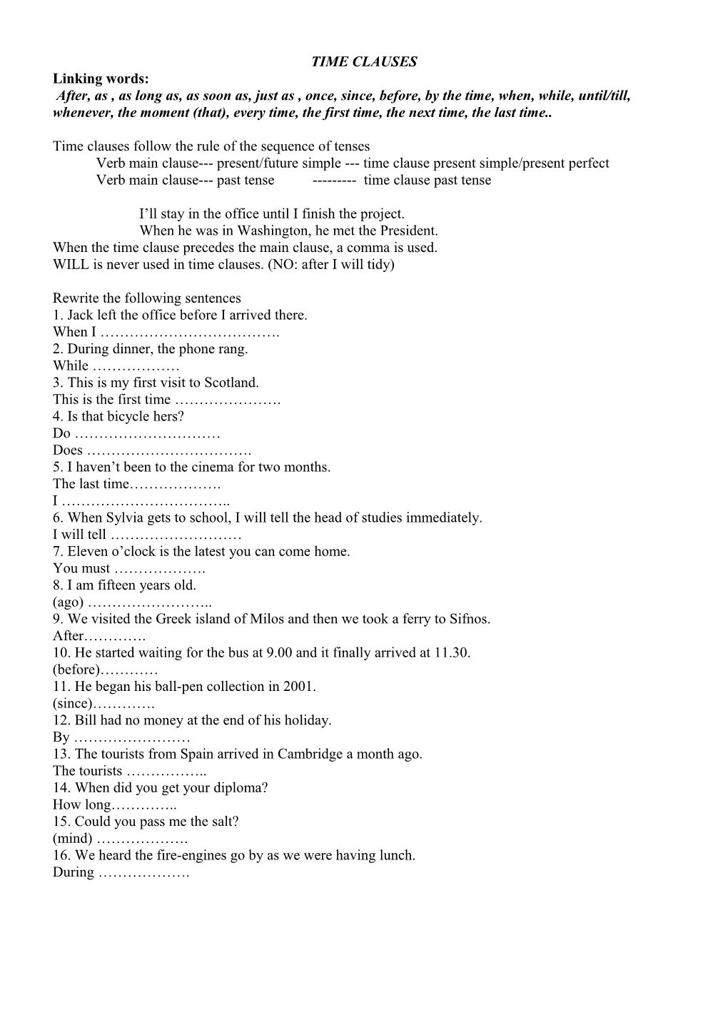 Time Clauses Follow the Rule of the Sequence of Tenses