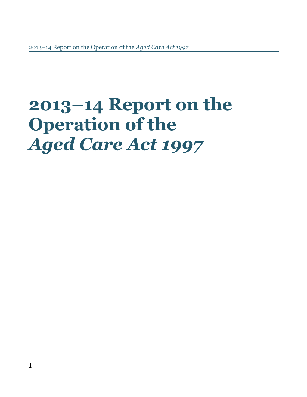 2013 14 Report on the Operation of the Aged Care Act 1997