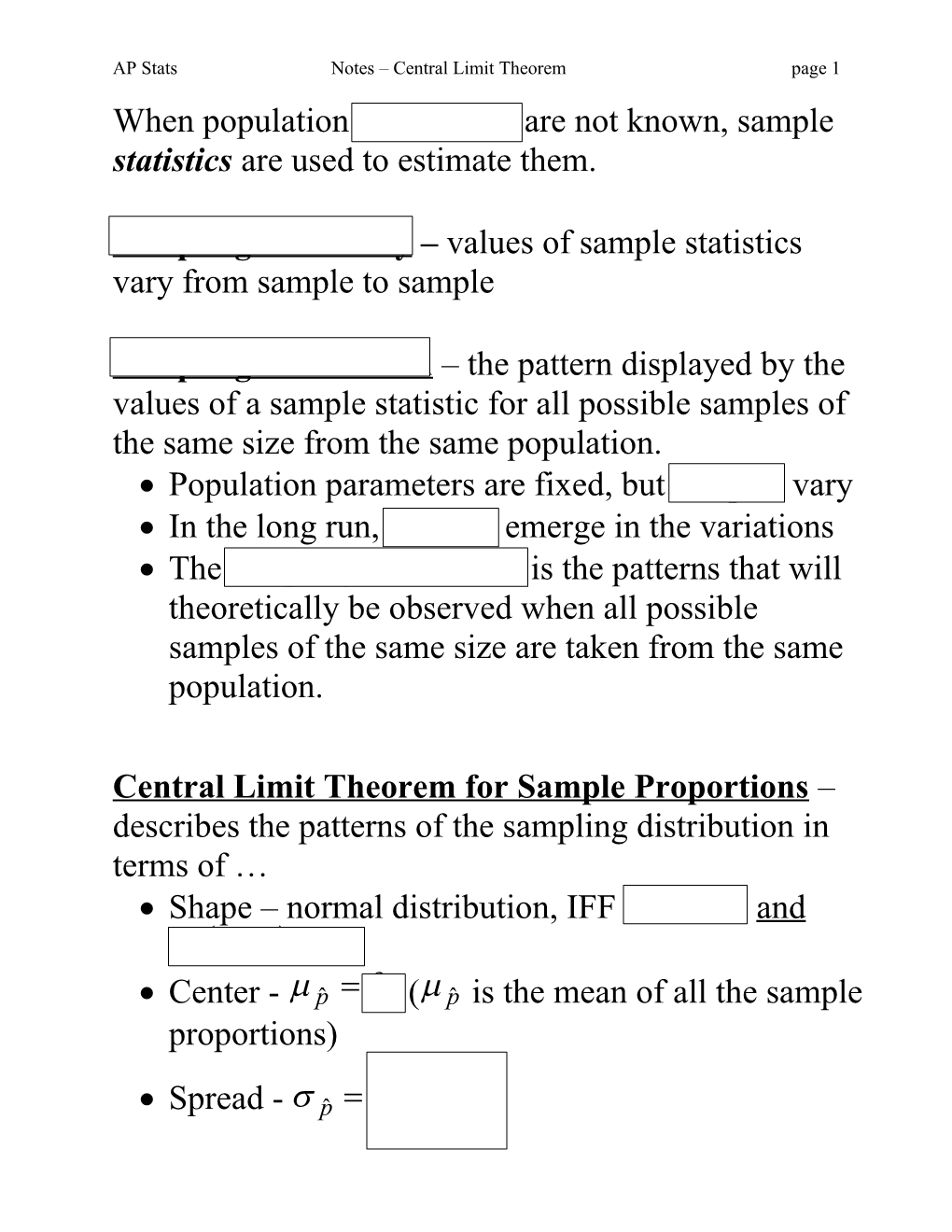 When Population Parameters Are Not Known, Sample Statistics Are Used to Estimate Them