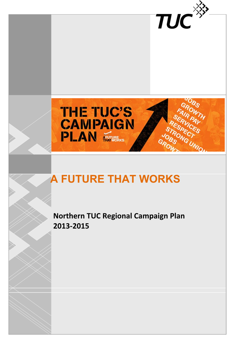 The Northern TUC Enjoys the Benefit of Well Organised, Cohesive, Broad and Deep Engagement