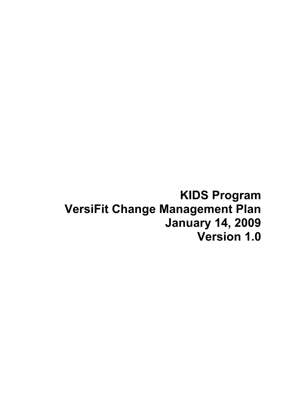 KIDS III Change Management Plan January 14, 2009