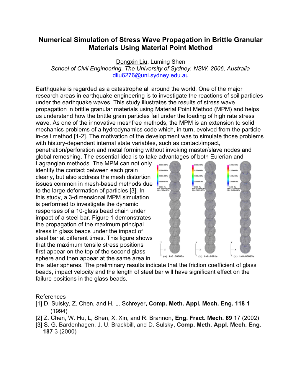 Numerical Simulation of Stress Wave Propagation in Brittle Granular Materials U Sing Material