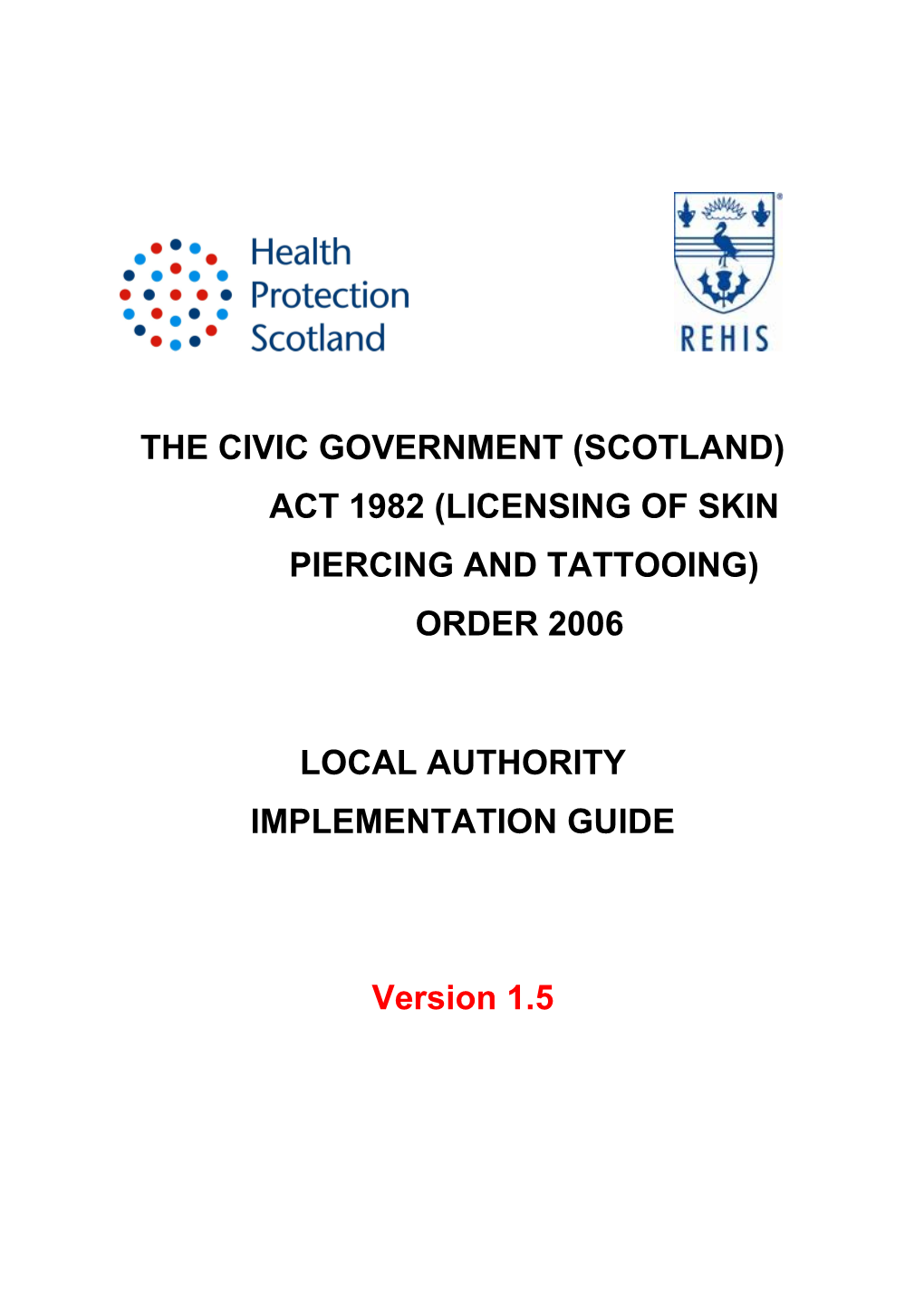 The Civic Government (Scotland) Act 1982 (Licensing of Skin Piercing and Tattooing) Order 2006