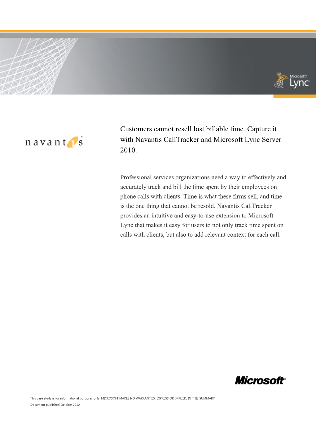 Customers Cannot Resell Lost Billable Time. Capture It with Navantis Calltracker and Microsoft
