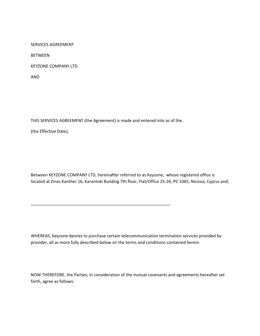 THIS SERVICES AGREEMENT (The Agreement) Is Made and Entered Into As of the