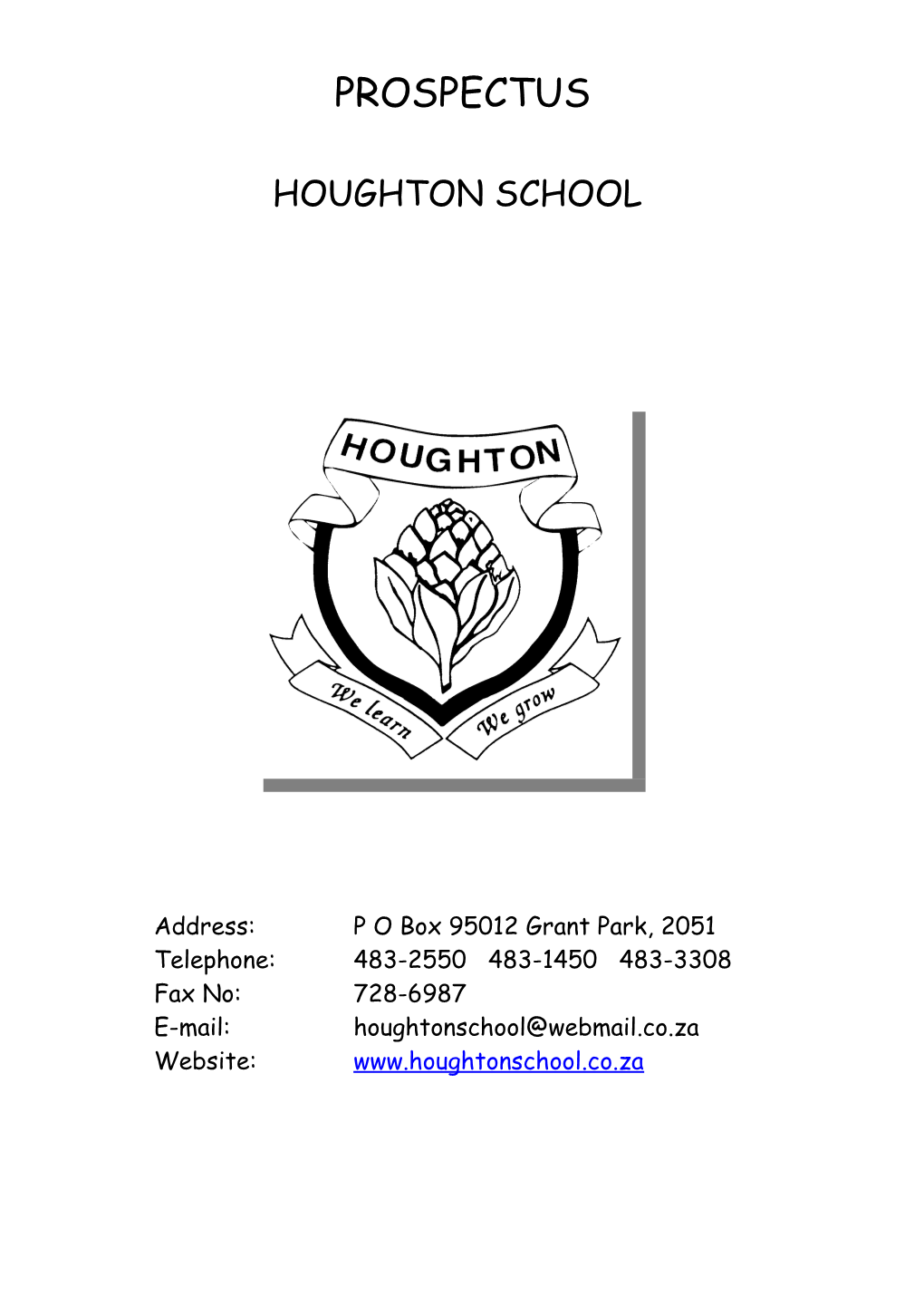 My Staff and I Bid Your Child a Very Warm WELCOME to HOUGHTON SCHOOL