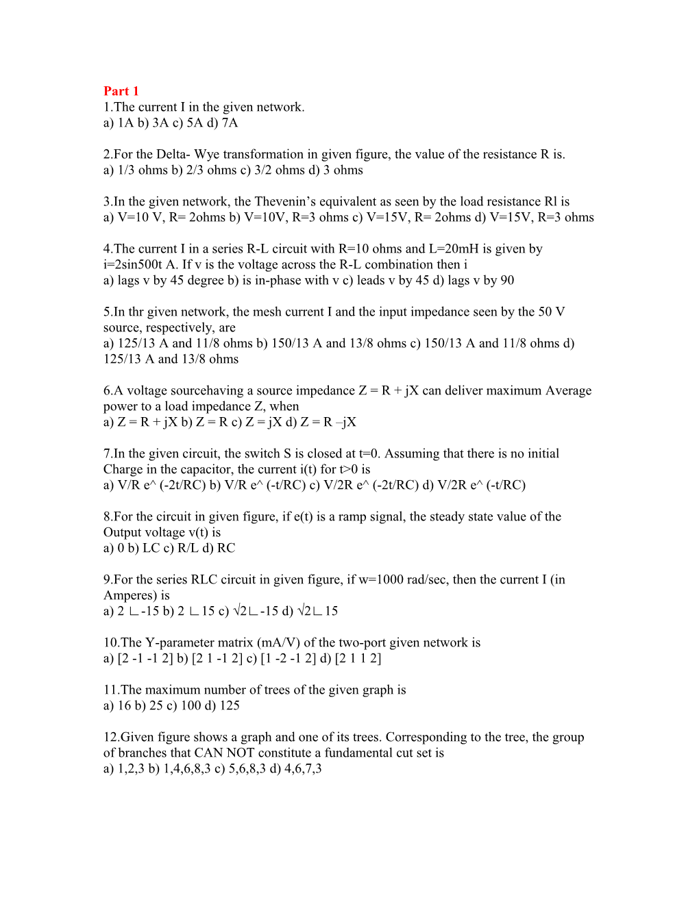 Part 1 1.The Current I in the Given Network. A) 1A B) 3A C) 5A D) 7A