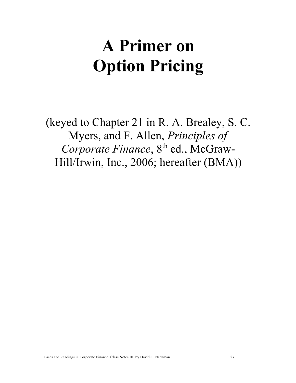 The Basic Replication Argument: One Period, Two Possible End of Period Values