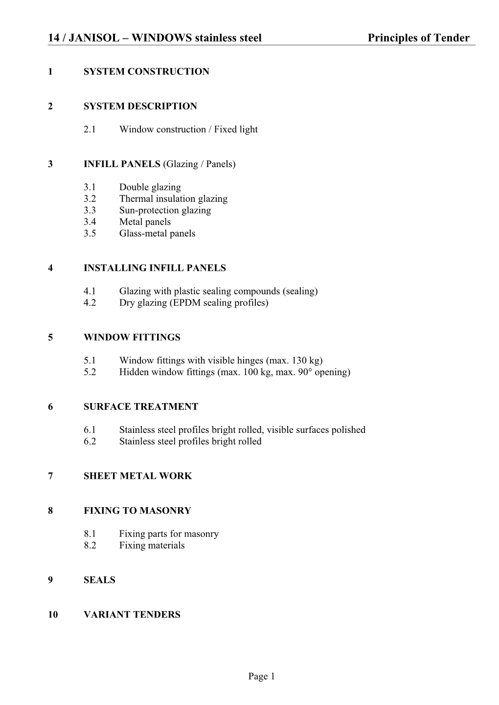 14 / JANISOL WINDOWS Stainless Steel Principles of Tender