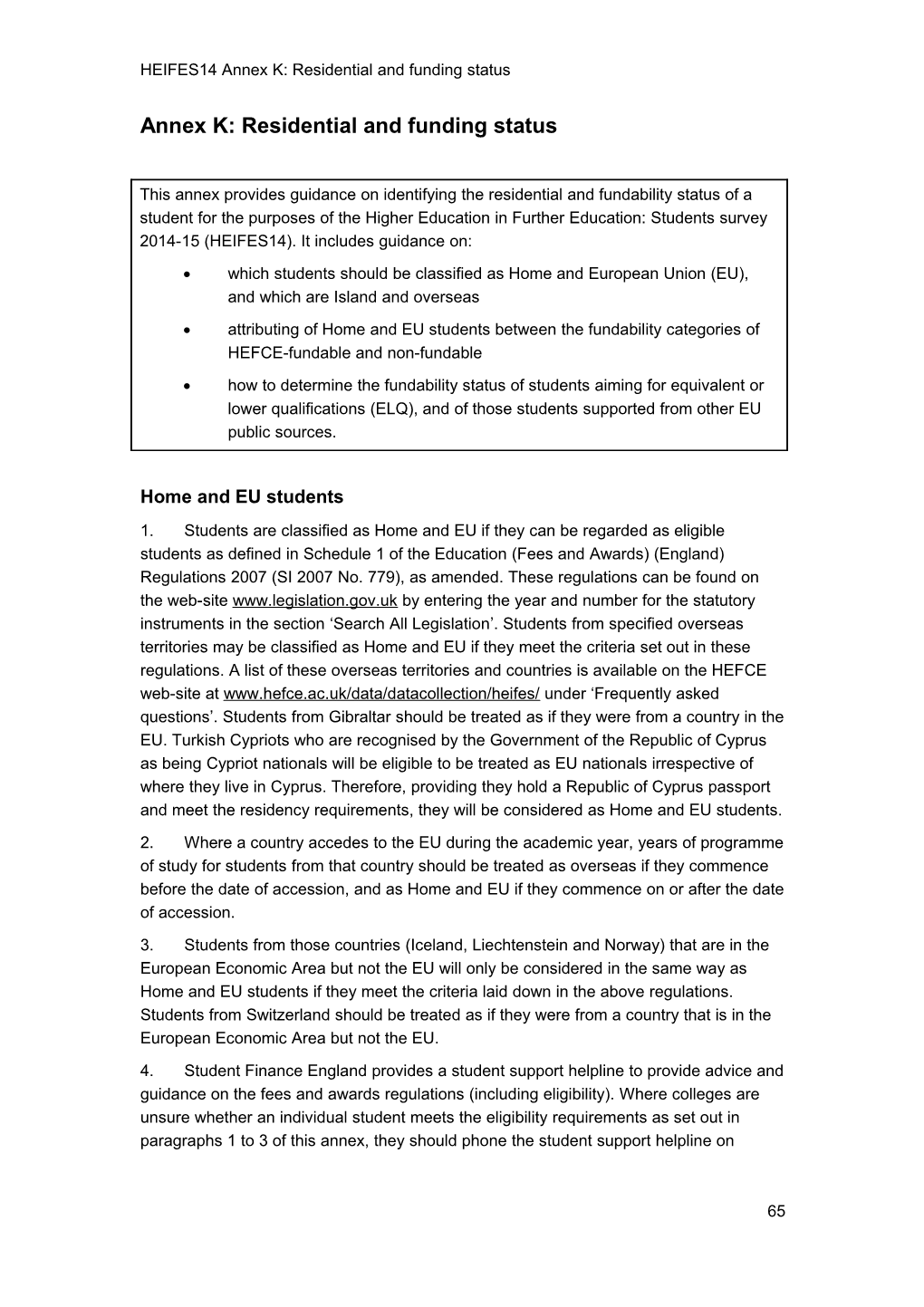 Annex K: Residential and Funding Status