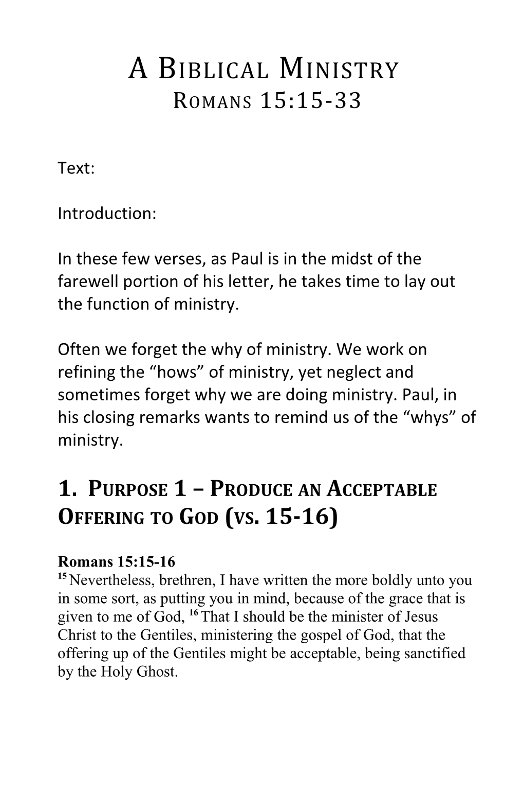 1. Purpose 1 Produce an Acceptable Offering to God (Vs. 15-16)