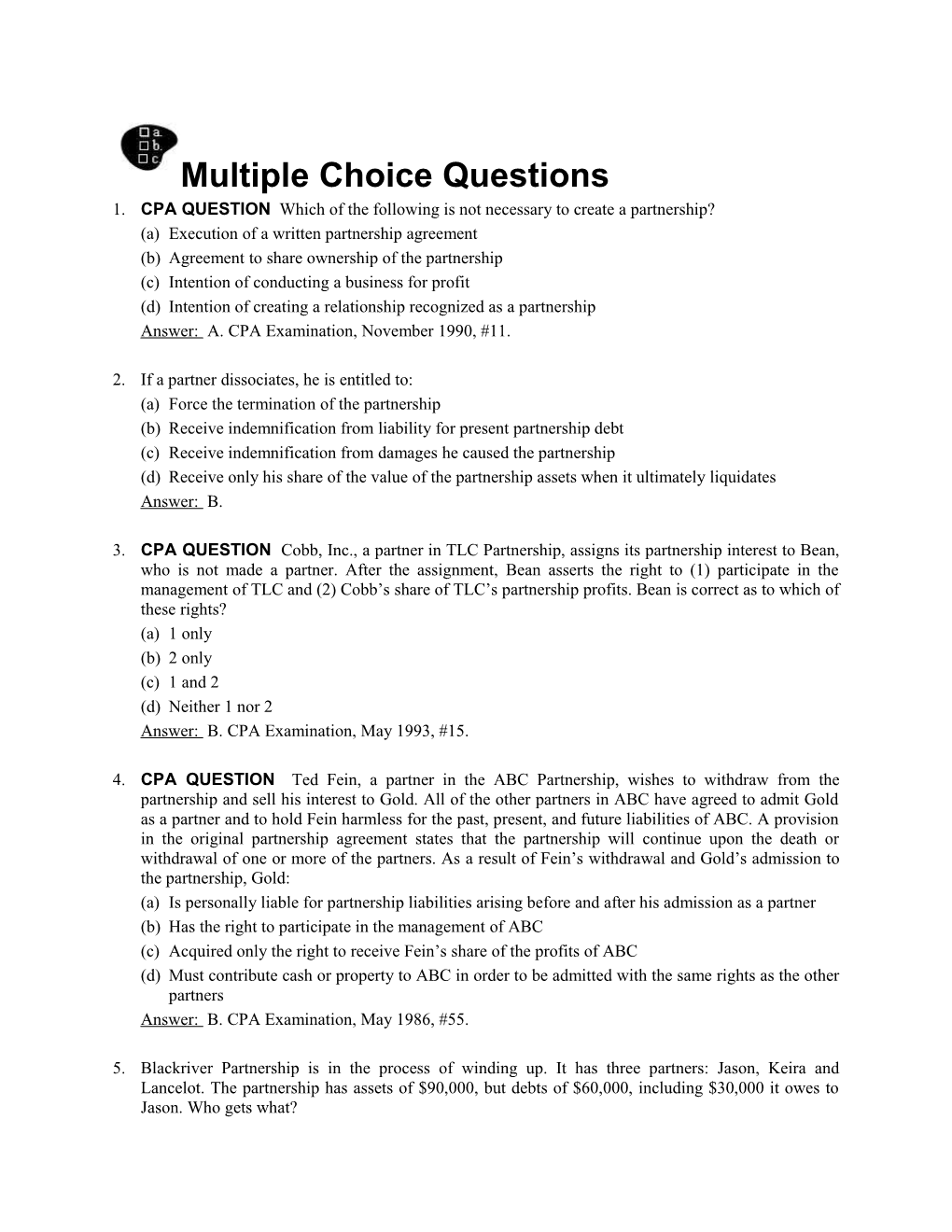 1. CPA QUESTION Which of the Following Is Not Necessary to Create a Partnership?