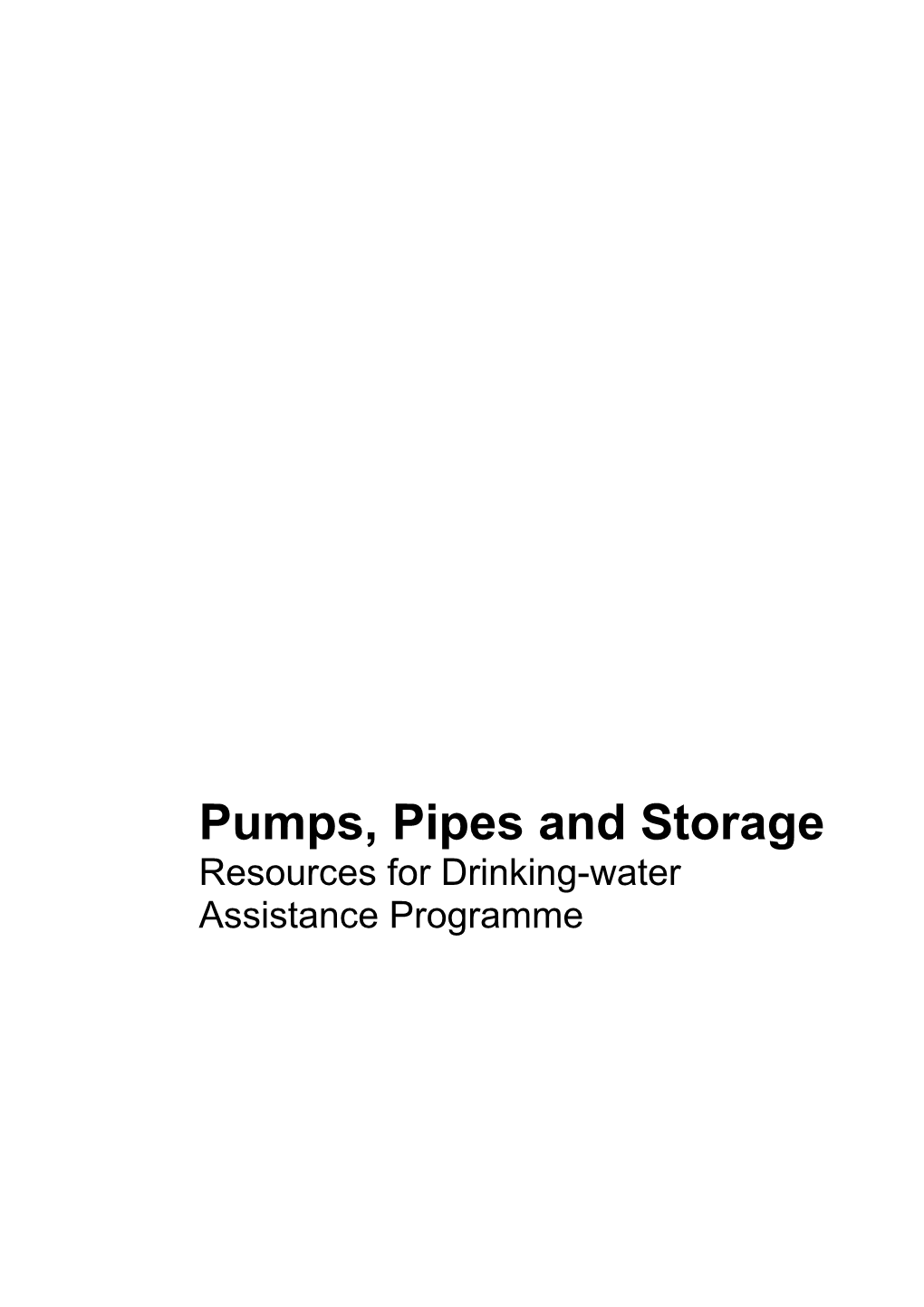 Pumps, Pipes and Storage