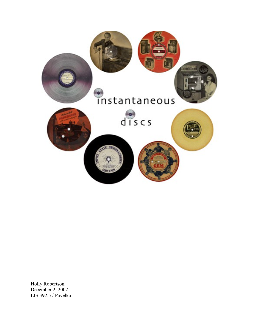 History of the Invention, Manufacture, and Use of Instantaneous Discs