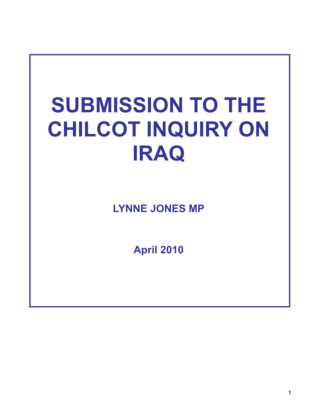 Chilcott Submission.Lynne Jones.The Why Now Question