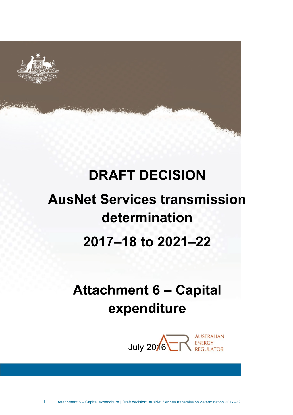 Ausnet Services 2017-22 - Draft Decision - Attachment 6 - Capital Expenditure