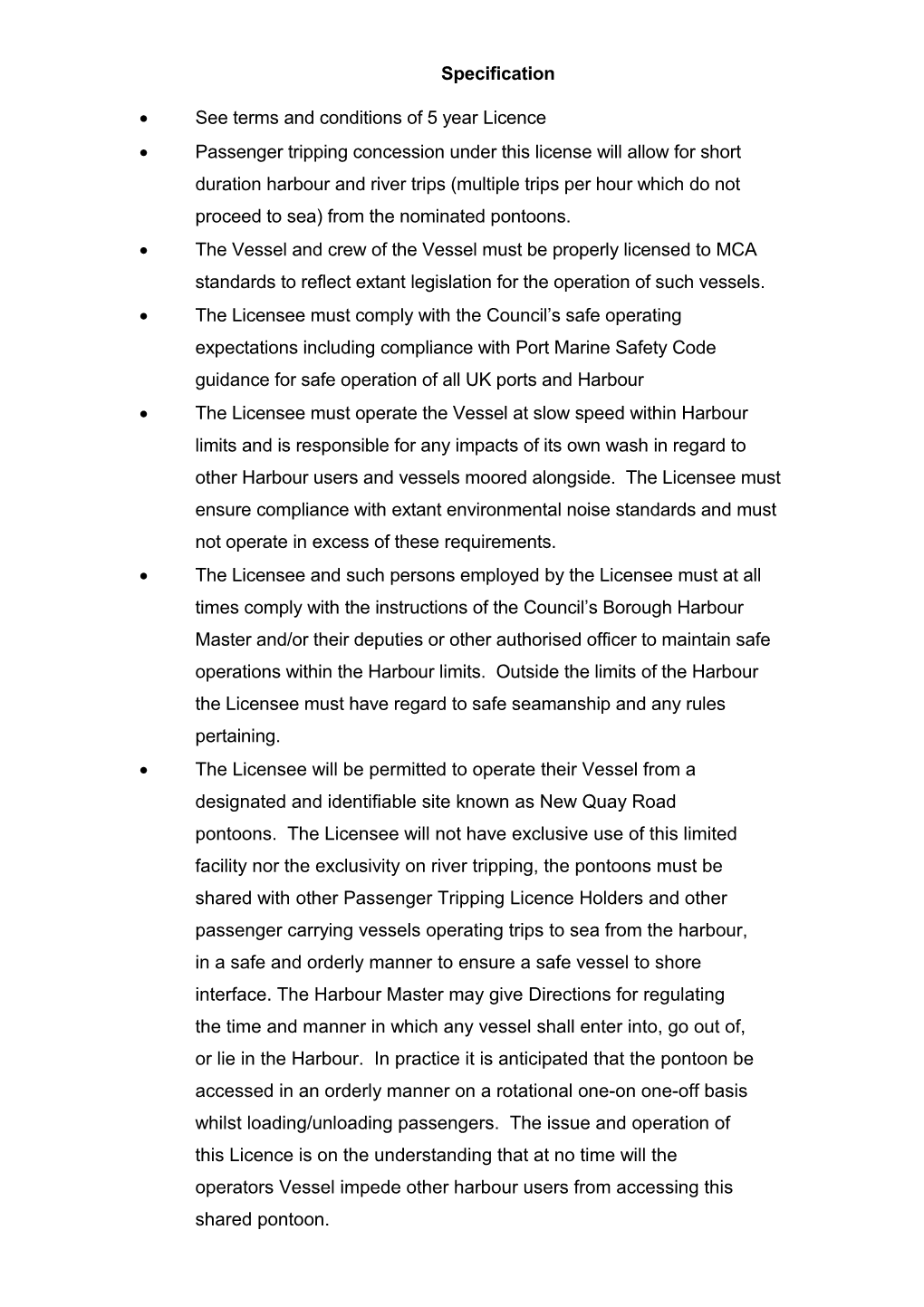 See Terms and Conditions of 5 Year Licence