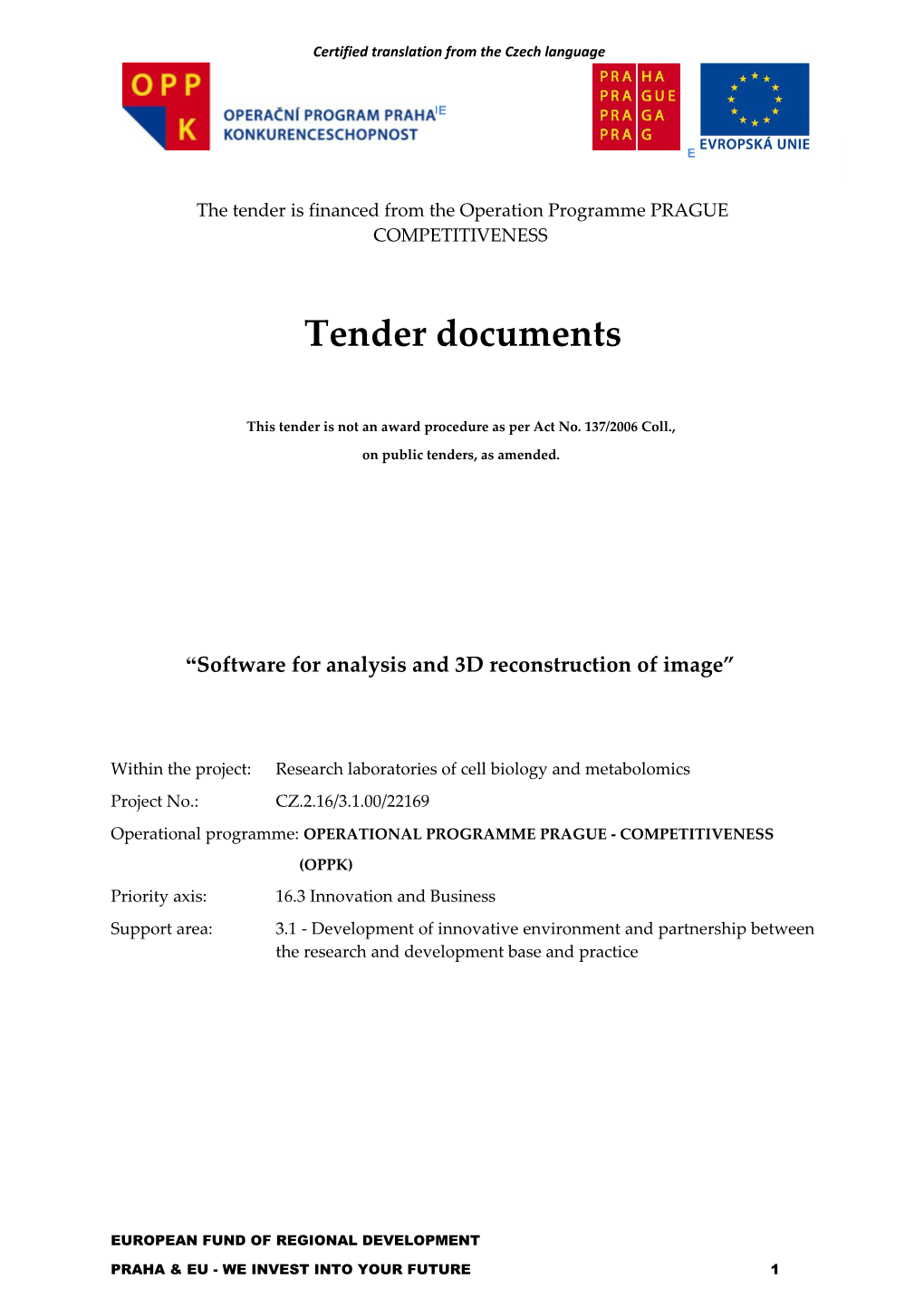 The Tender Is Financed from the Operation Programme PRAGUE COMPETITIVENESS