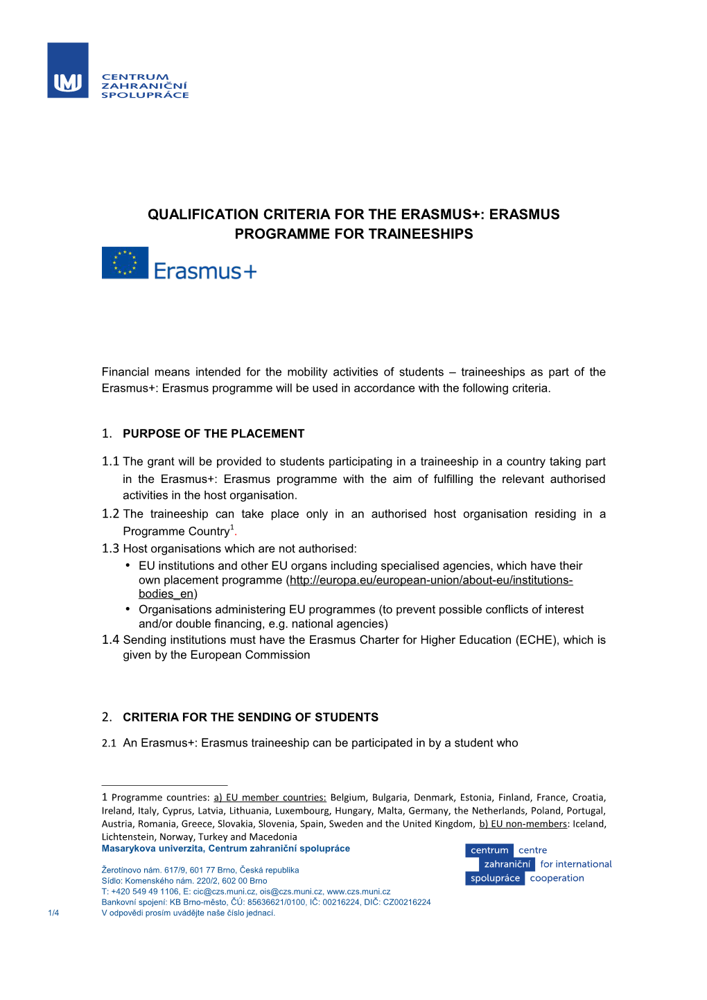 QUALIFICATION CRITERIA for the Erasmus+: Erasmus PROGRAMME for TRAINEESHIPS