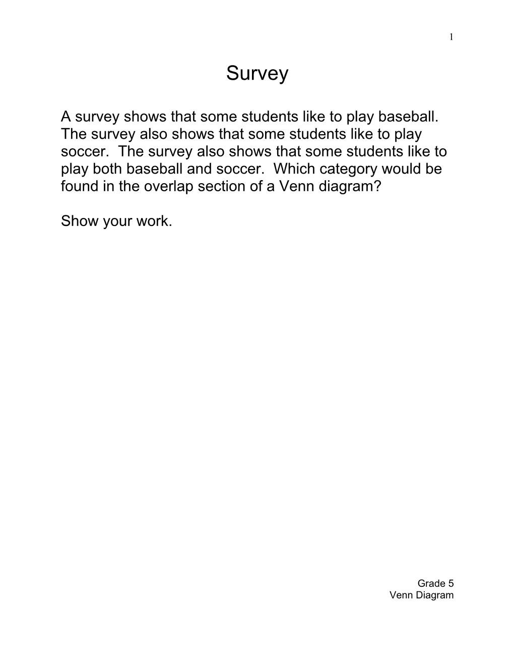 A Survey Shows That Some Students Like to Play Baseball. the Survey Also Shows That Some