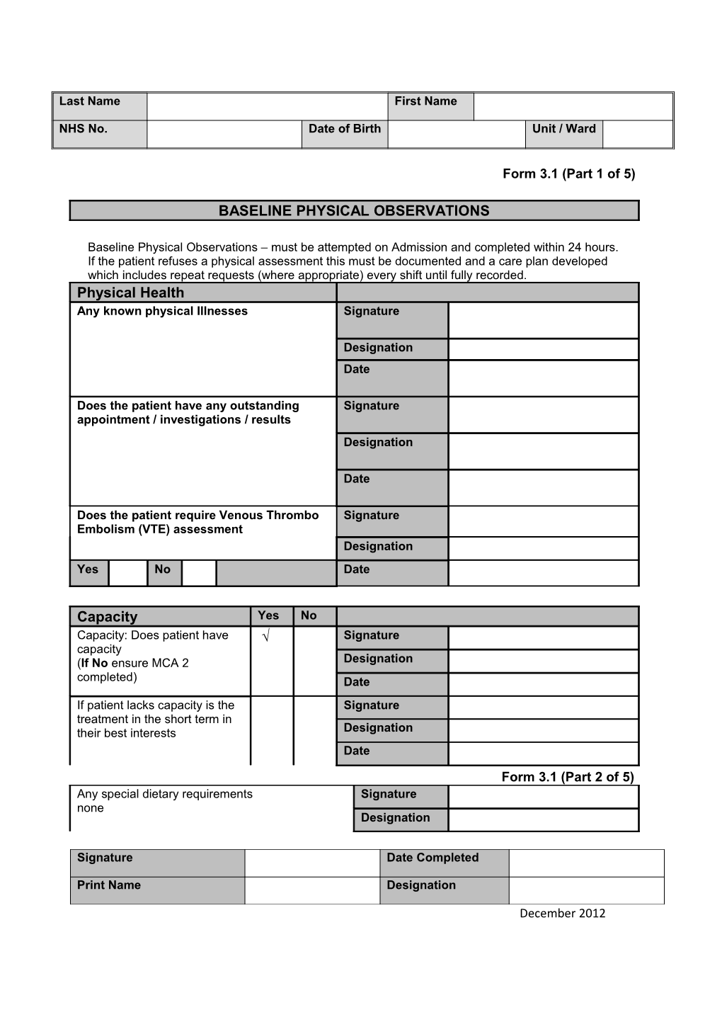 Baseline Physical Observations Must Be Attempted on Admission and Completed Within 24 Hours