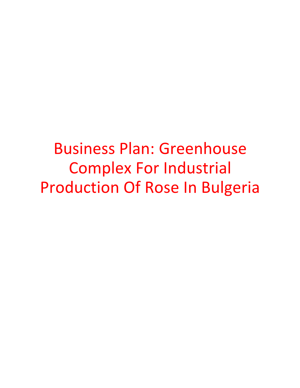 Business Plan: Greenhouse Complex for Industrial Production of Rose in Bulgeria