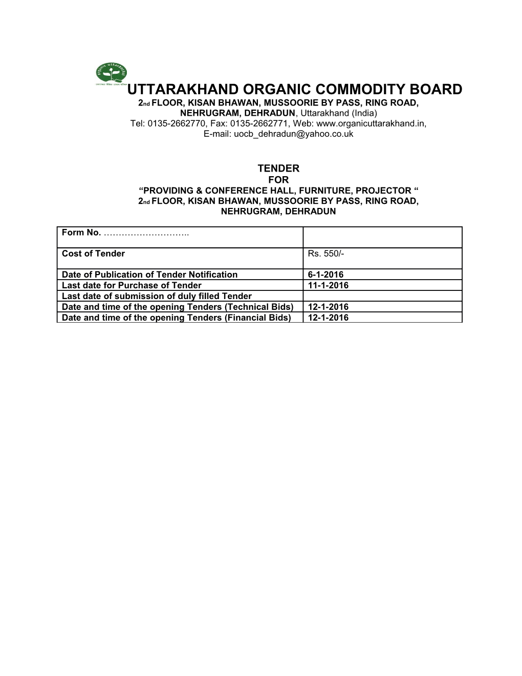 2Nd FLOOR, KISAN BHAWAN, MUSSOORIE by PASS, RING ROAD