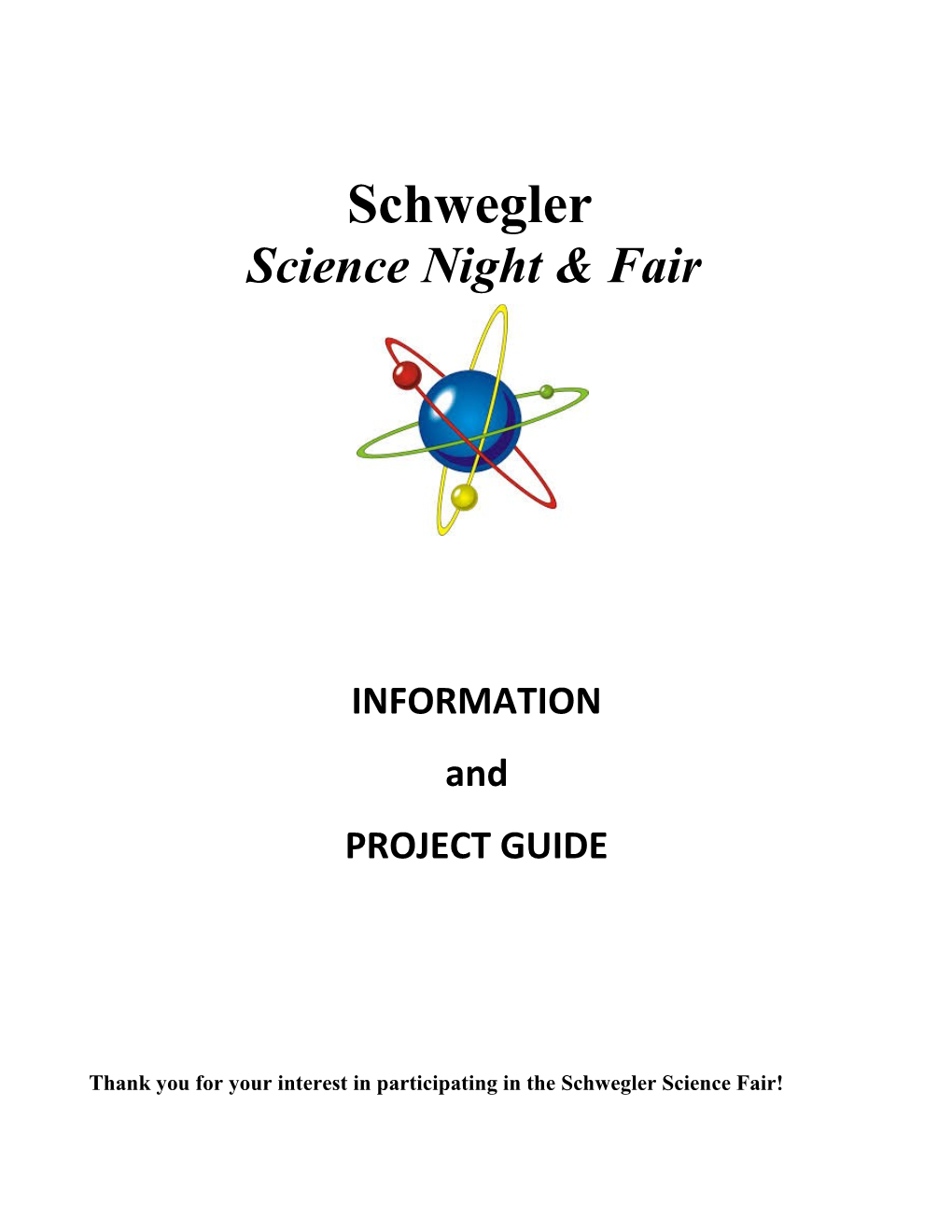 Thank You for Your Interest in Participating in the Schwegler Science Fair!