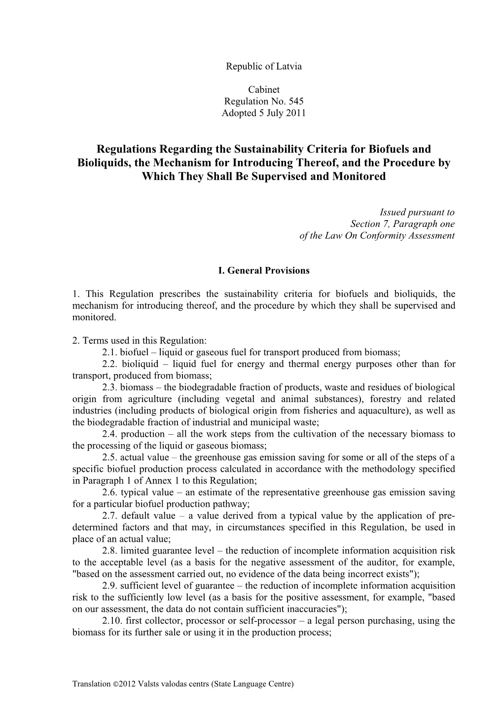 Regulations Regarding the Sustainability Criteria for Biofuels and Bioliquids, the Mechanism