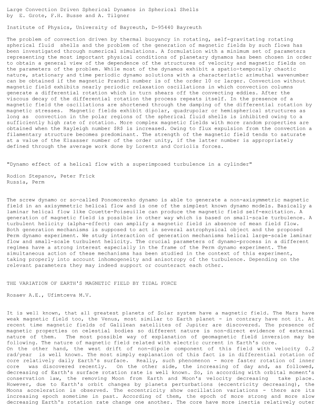 Large Convection Driven Spherical Dynamos in Spherical Shells