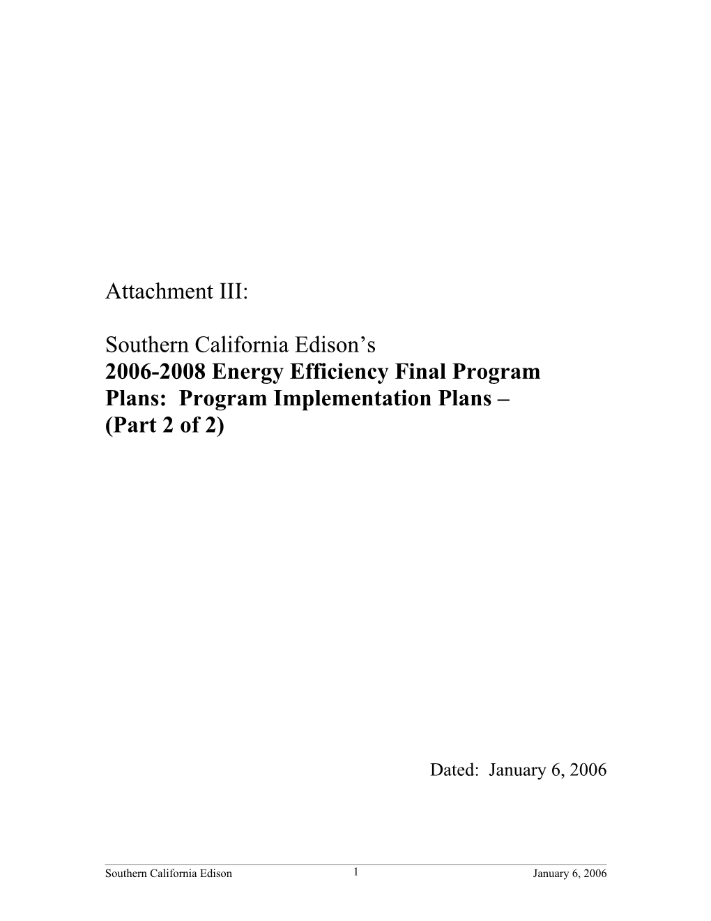 2006-2008 Energy Efficiency Final Program Plans: Program Implementation Plans s1