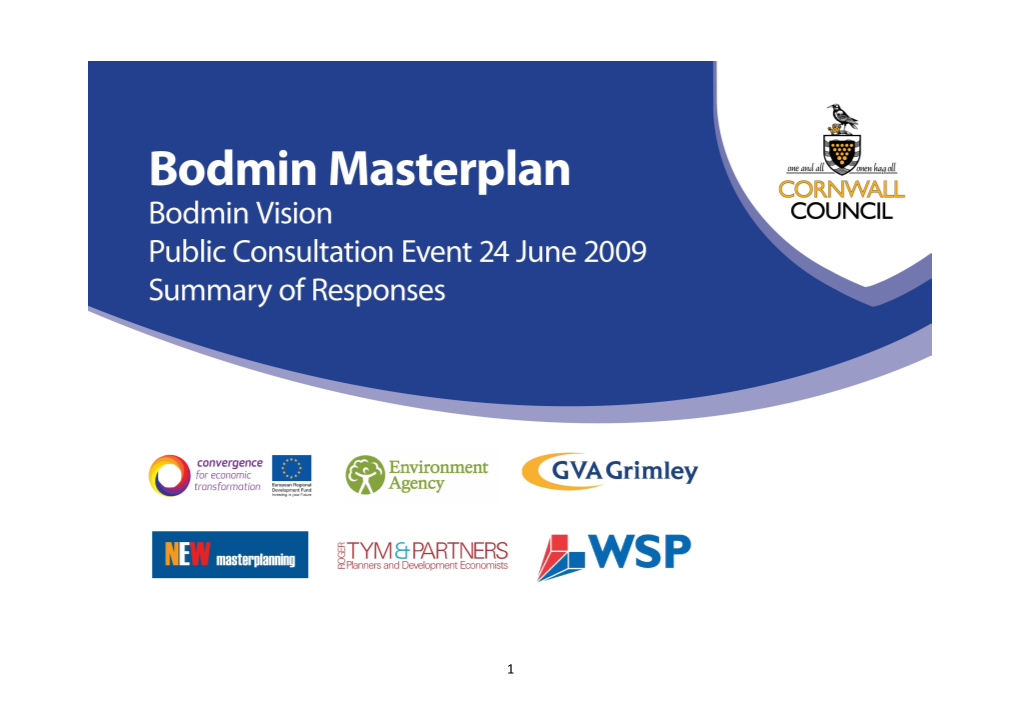 Bodmin Vision - Public Consultation Event 24Th June 2009 Shire House Suite, Bodmin Town Centre
