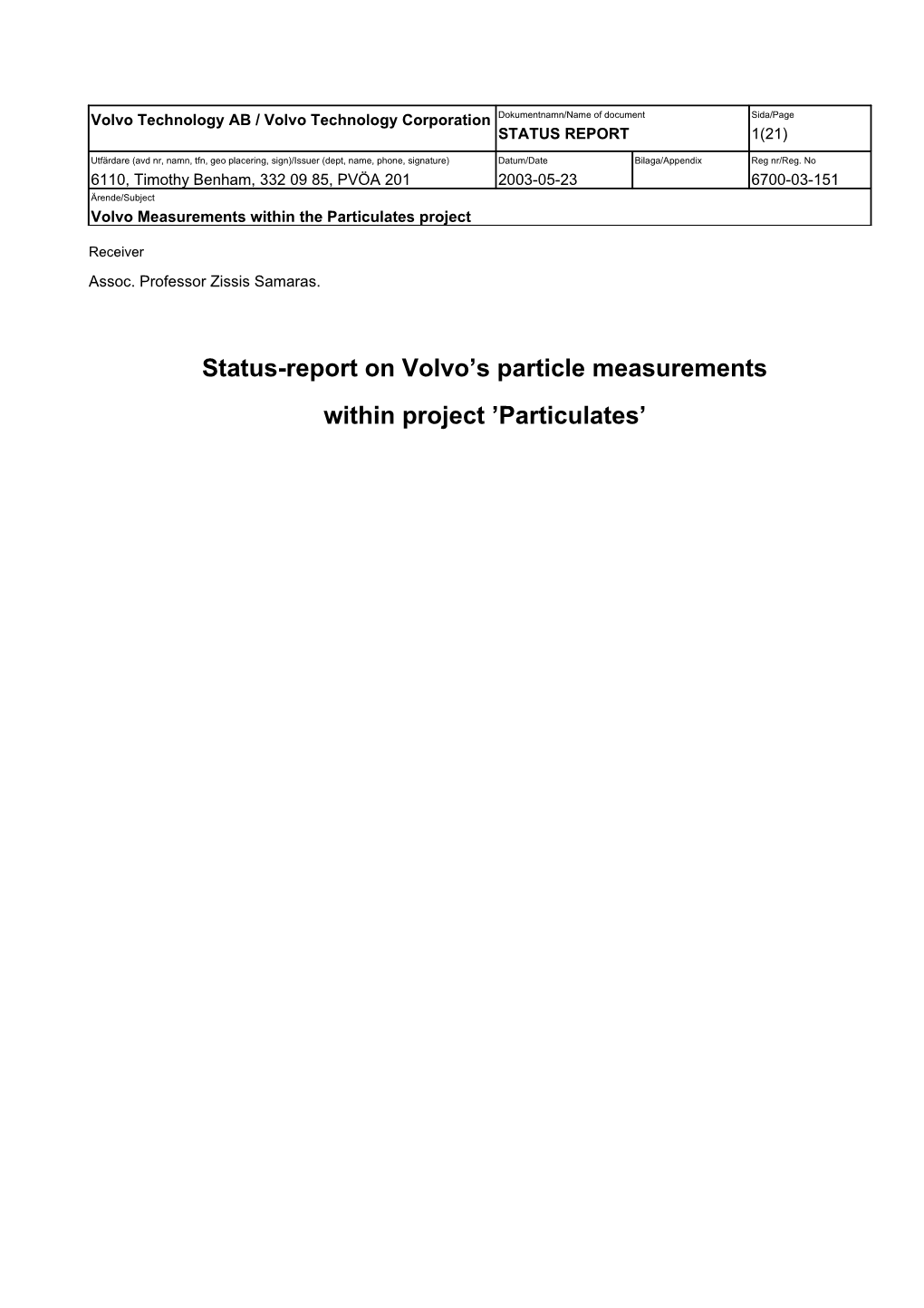 Status-Report on Volvo S Particle Measurements