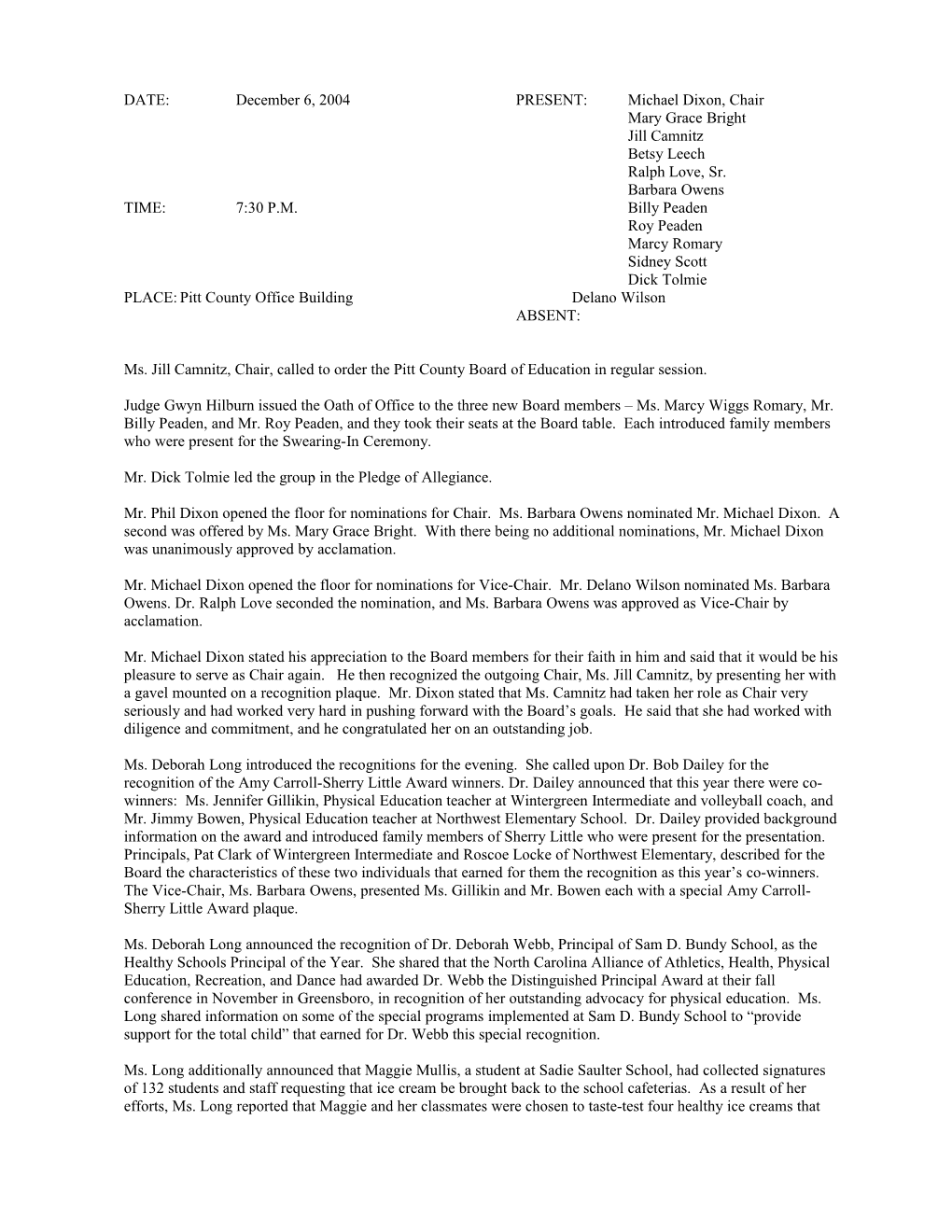 DATE: December 6, 2004 PRESENT: Michael Dixon, Chair