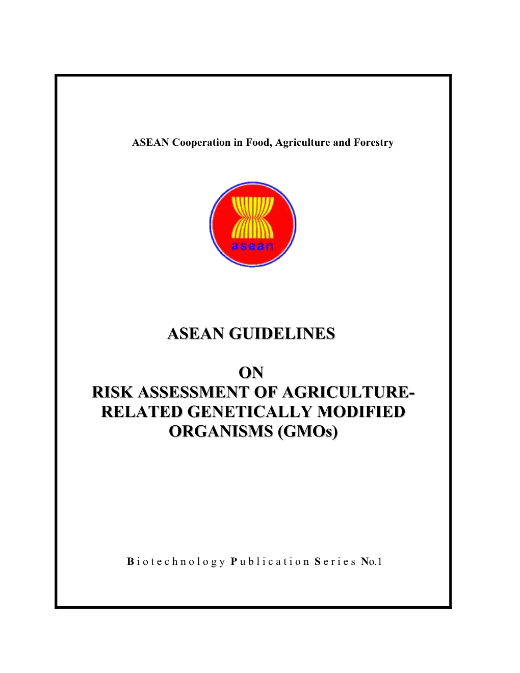 ASEAN GUIDELINES on RISK ASSESSMENT of AGRICULTURE-RELATED GENETICALLY MODIFIED ORGANISMS (Gmos)