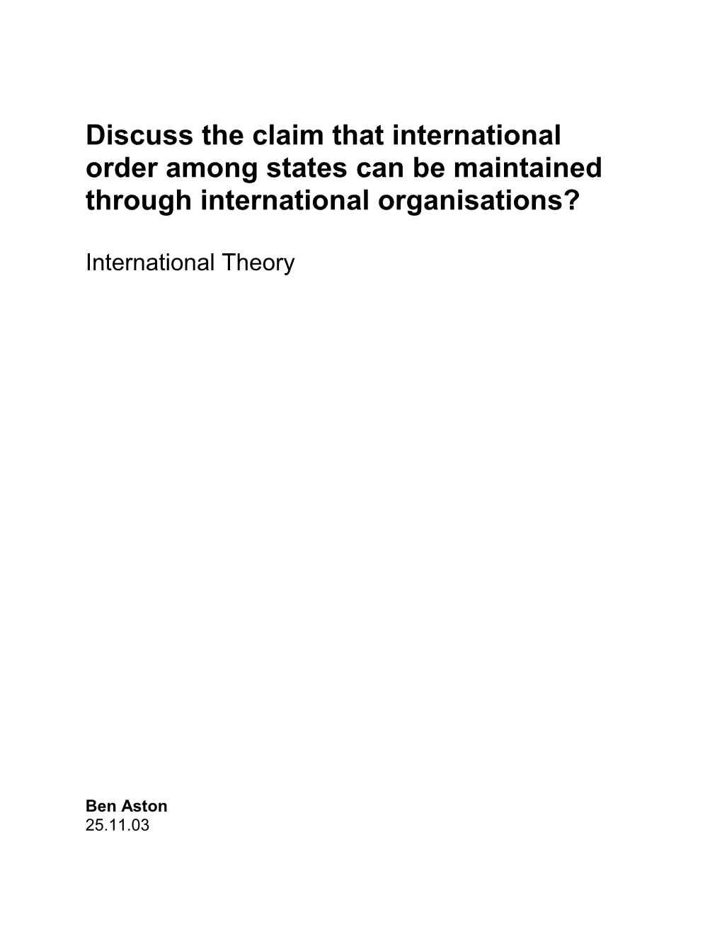 Discuss the Claim That International Order Among States Can Be Maintained Through Either