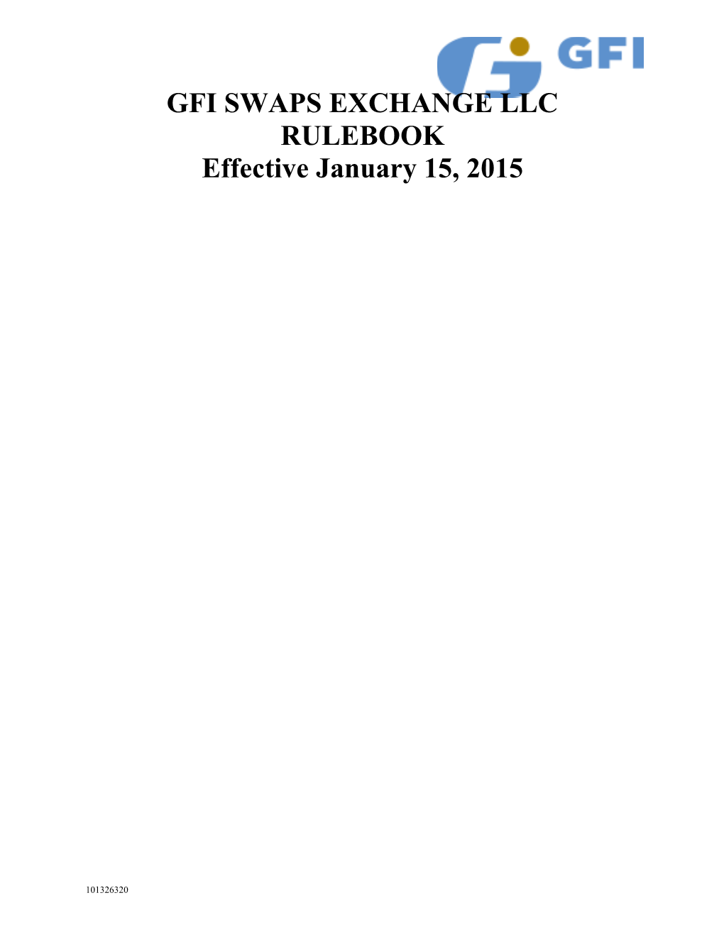 GFI SWAPS EXCHANGE LLC RULEBOOK Effective January 15, 2015