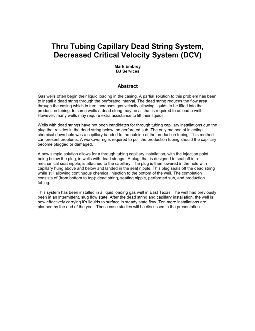 Thru Tubing Capillary Dead String System, Decreased Critical Velocity System (DCV)