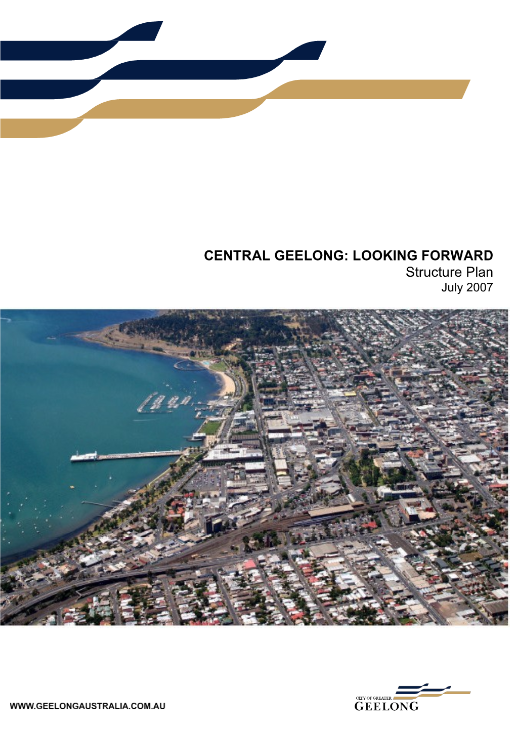 CENTRALGEELONG:LOOKINGFORWARD Structureplan July2007