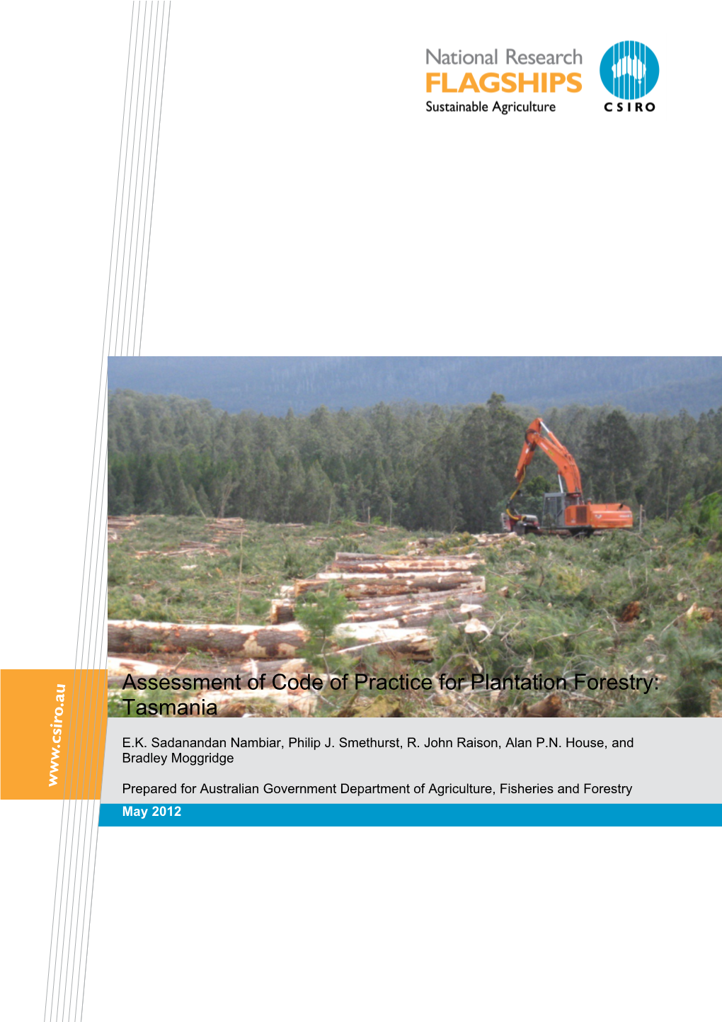 Cover Photo:Harvesting Operation in a Pinus Radiata Plantation, Tasmania. the Heavy Slash