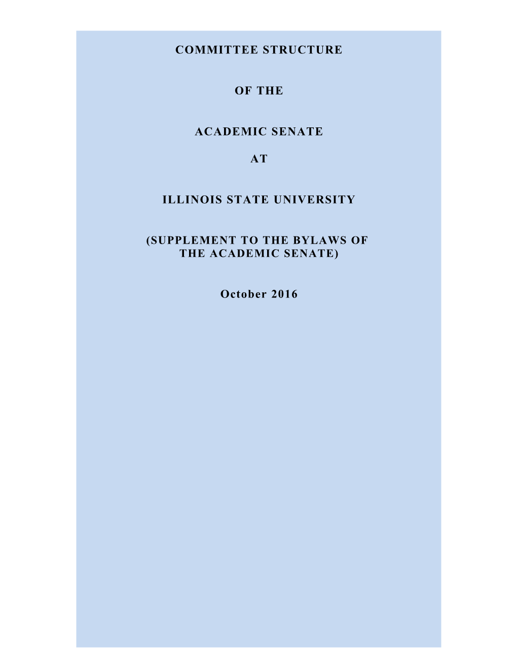 The Academic Senate Is the Primary Governing Body at Illinois State University and Provides