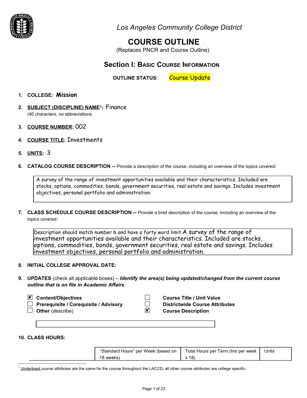 COLLEGE: Mission SUBJECT (DISCIPLINE) NAME): Finance COURSE NUMBER: 002