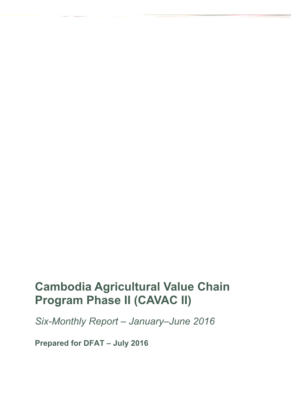 Cambodia Agricultural Value Chain Program Phase II (CAVAC II): Six-Monthly Report, January