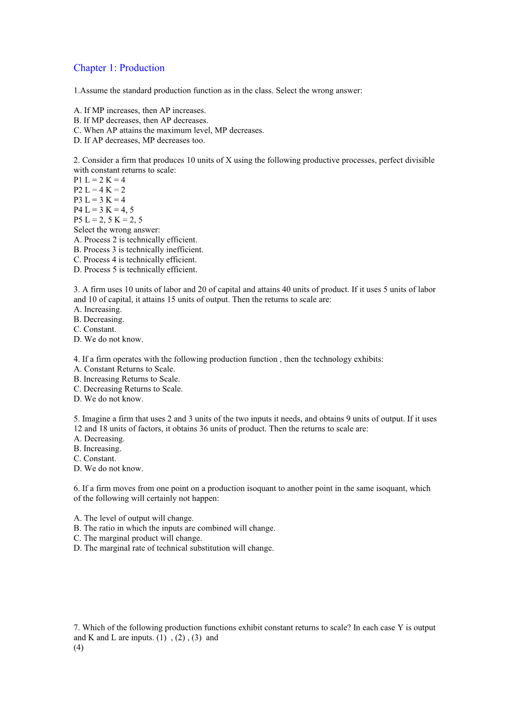 1.Assume the Standard Production Function As in the Class. Select the Wrong Answer