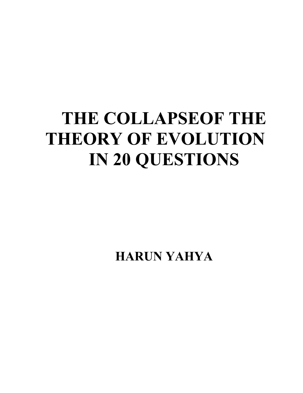 The Collapseof the Theory of Evolution in 20 Questions s1