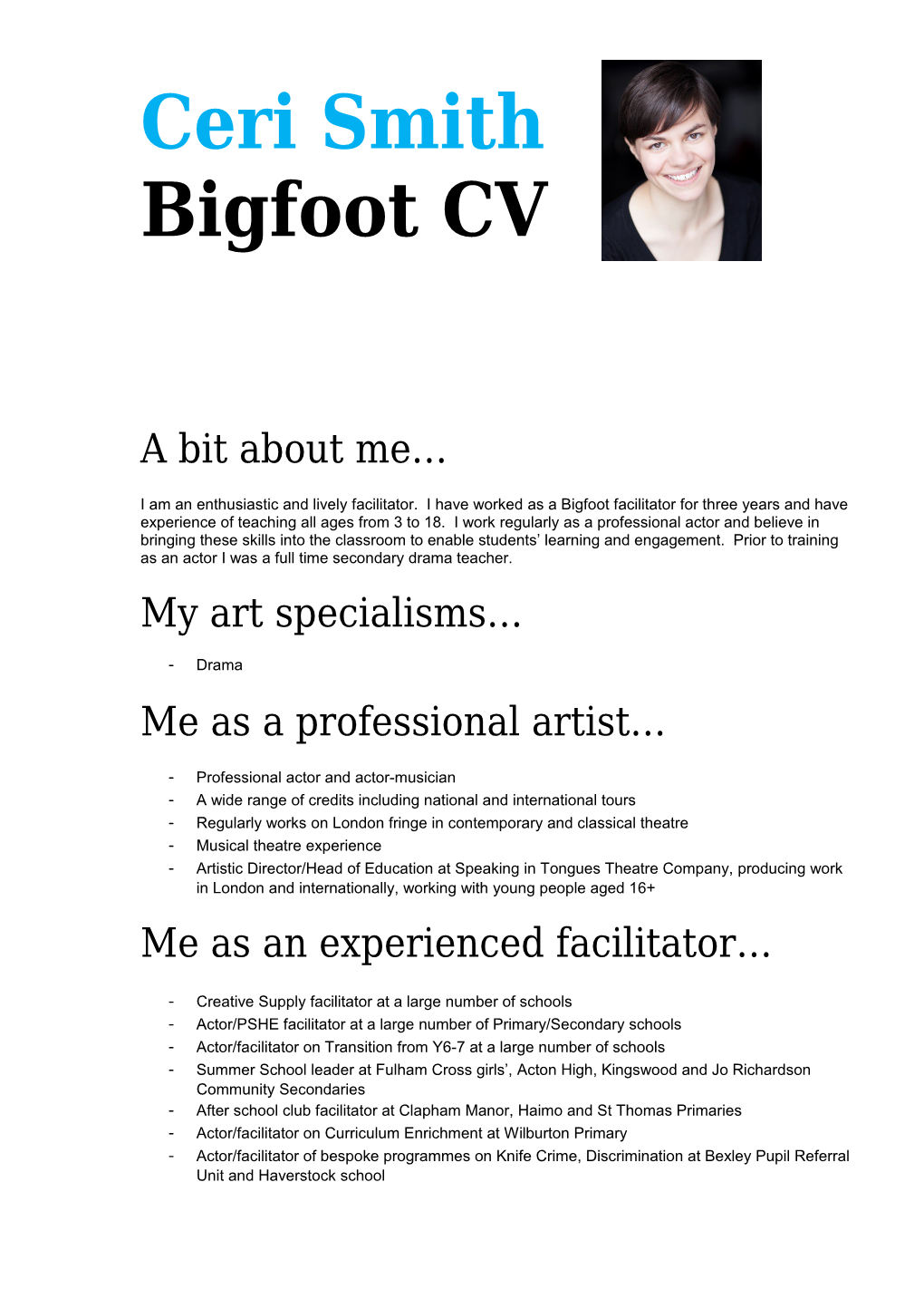 I Am an Enthusiastic and Lively Facilitator. I Have Worked As a Bigfoot Facilitator For